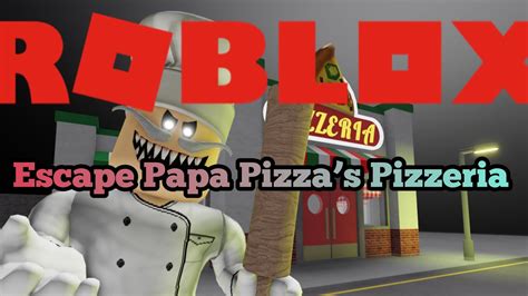 Roblox Escape Papa Pizza’s Pizzeria Obby Youtube