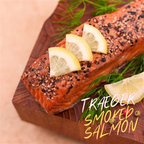 Easy Traeger Smoked Salmon With Dill And Lemon Compound Butter BBQ