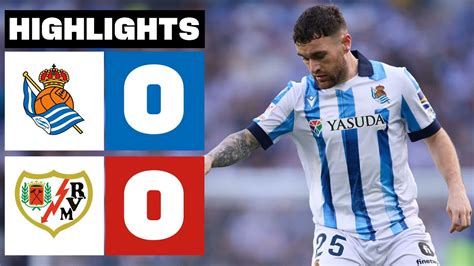 Real Sociedad Vs Rayo Vallecano Jan Video Highlights