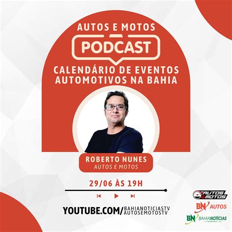 Eventos Automotivos Da Bahia Veja O Autos E Motos Podcast Autos Motos