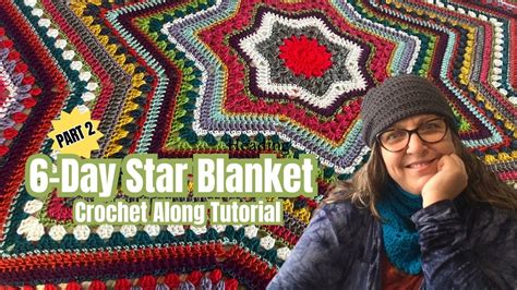 6 Day Star Blanket Tutorial Crochet Along With Live Qanda Part 2 Setup Round 9 Round 3 Youtube