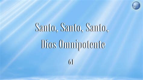 Santo Santo Santo Dios Omnipotente Red Advenir Himnos Youtube