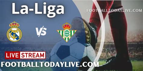 Real Madrid vs Real Betis Live Stream 2022 La-Liga, Score, Highlights ...