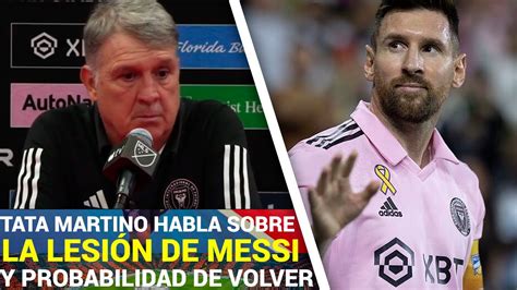 Tata Martino Habla De La Lesion De Messi Youtube