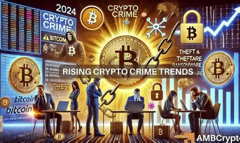 Delitos Relacionados Con Criptomonedas En 2024 Tendencias Cambiantes Nuevos Objetivos Y