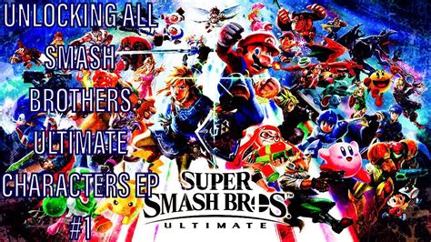 Time To Unlock Every Character Super Smash Bros Ultimate Unlocking Every Character Ep 1