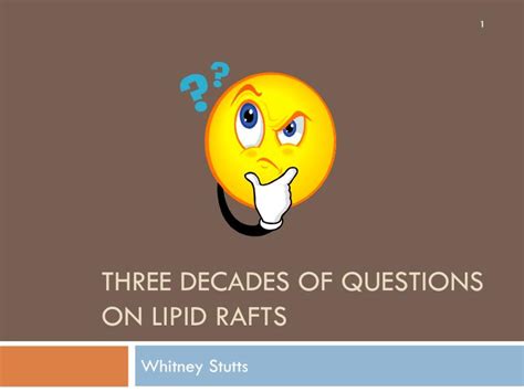 PPT Three Decades Of Questions On Lipid Rafts PowerPoint Presentation