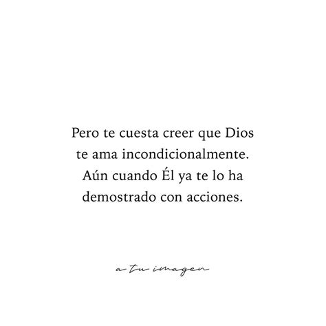 Pero Te Cuesta Creer Que Dios Te Ama Incondicionalmente A N Cuando El