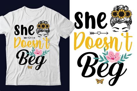 She Doesnt Beg Svg Quote Strong T Shirt Graphic By Almamun2248 · Creative Fabrica