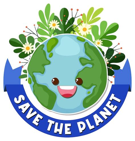 Premium Vector Save The Planet Text With A Happy Earth Character