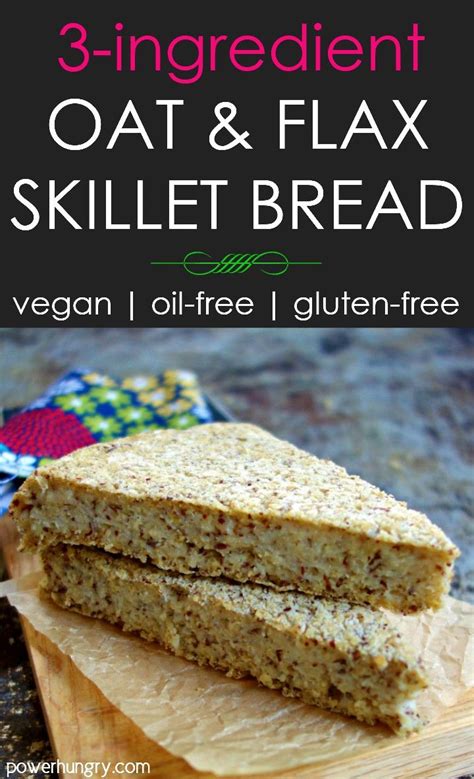 3 Ingredient Oat Flax Skillet Bread V Gf Oil Free Powerhungry® Recipe Skillet Bread