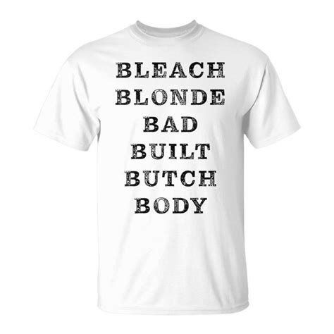 Bleach Blonde Bad Built Butch Body Joke T Shirt Seseable Ca