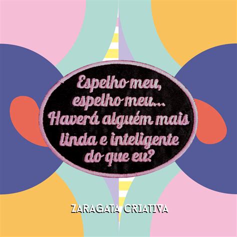 Emblema Personalizado Espelho Meu Zaragata Criativa