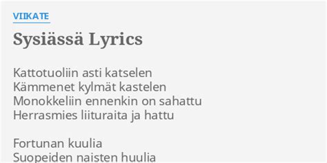 Sysi Ss Lyrics By Viikate Kattotuoliin Asti Katselen K Mmenet