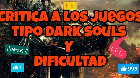 Mi Critica A Los Juegos Tipo Dark Souls YouTube