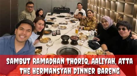 Sambut Ramadhan Thoriq Aaliyah Atta Mama Nur Dan Keluarga Hermansyah