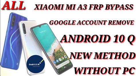 XIAOMI MI A3 FRP BYPASS ANDROID 10 Q XIAOMI MI A3 FRP BYPASS GOOGLE