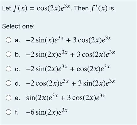 Solved Let F X Cos 2x E3x Then F X Is Select One A Chegg