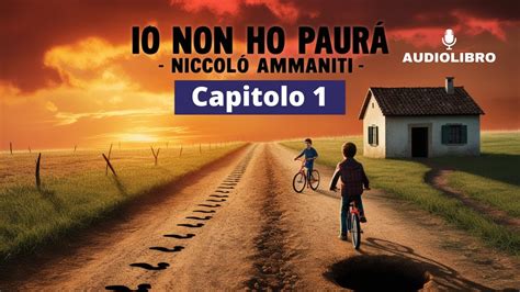 Niccol Ammaniti Io Non Ho Paura Audiolibro Capitolo Youtube