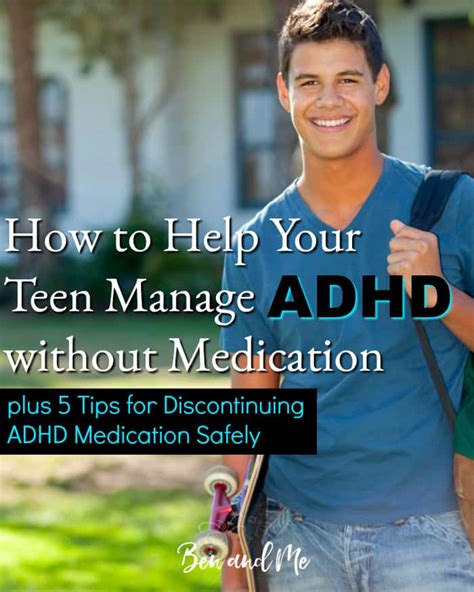 How To Help Your Teen Manage Adhd Without Medication Ben And Me