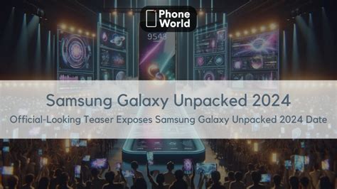 Samsung Galaxy Unpacked 2024 Date Revealed In Teaser Leak