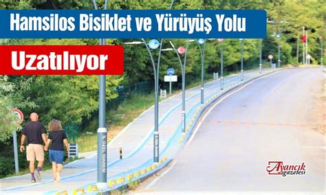 Hamsilos Bisiklet ve Yürüyüş Yolu Uzatılıyor Ayancık Gazetesi