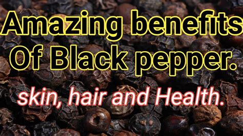 Benefits Of Black Pepper Skin Hair And Health काली मिर्च के बालो और