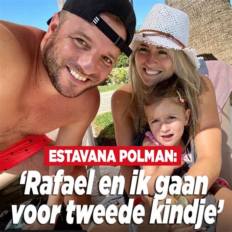 Estavana Polman Rafael En Ik Gaan Voor Tweede Kindje Ditjes En Datjes