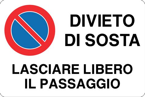 Cartello Divieto Di Sosta Lasciare Libero Il Passaggio Tekfire