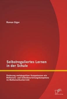 PDF Selbstreguliertes Lernen in der Schule Förderung metakognitiver