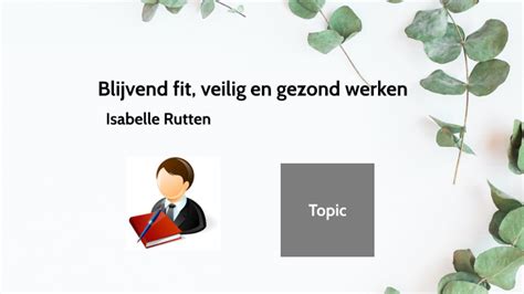 Blijvend Fit Veilig En Gezond Werken By Isabelle Rutten On Prezi