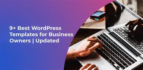 9+ Best WordPress Templates for Business Owners | Updated