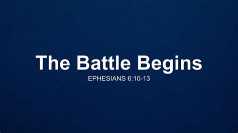 The Battle Begins Sermon By Sermon Research Assistant Ephesians 610