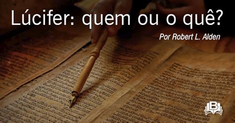 Lúcifer quem ou o quê Bereianos Apologética e Teologia Reformada