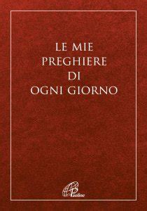 Le Mie Preghiere Di Ogni Giorno Libro Paoline Edizioni Dicembre 2020