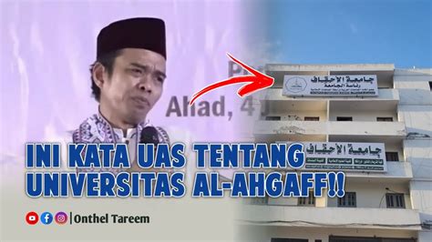 UNIVERSITAS AL AHGAFF DI MATA USTADZ ABDUL SOMAD HADRAMAUT YAMAN