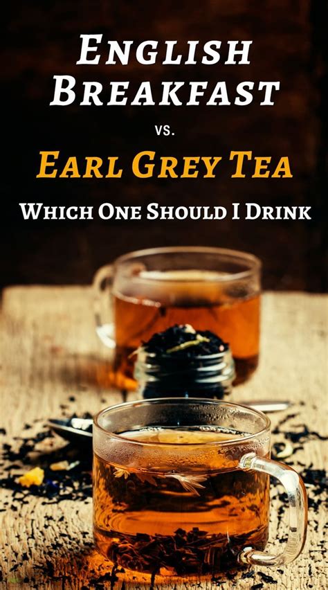 Earl Grey Vs English Breakfast Tea The Key Differences In 2022 Earl