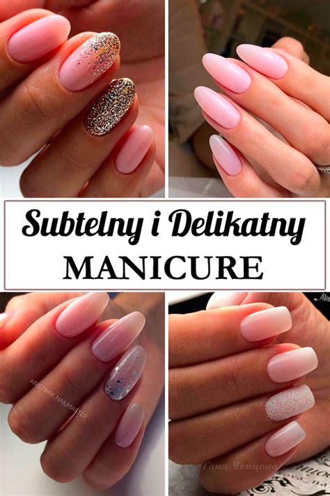 Subtelny I Delikatny Manicure Top Wietnych Propozycji Na Ka D Okazj