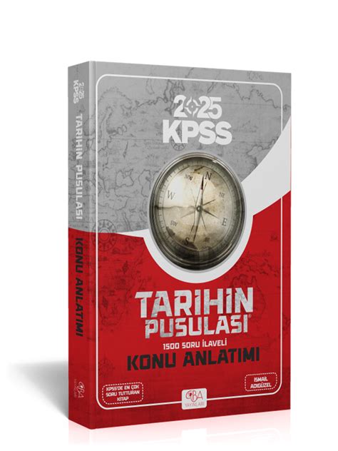 2025 KPSS Tarihin Pusulası Konu Anlatımı 1500 soru ilaveli İsmail Adıgüzel