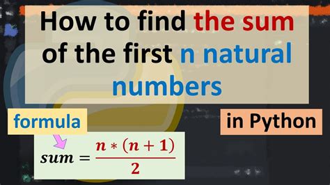 How To Find The Sum Of The First N Natural Numbers In Python Youtube