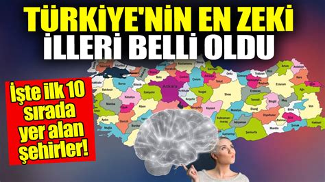 T Rkiye Nin En Zeki Illeri Belli Oldu Te Ilk S Rada Yer Alan Ehirler