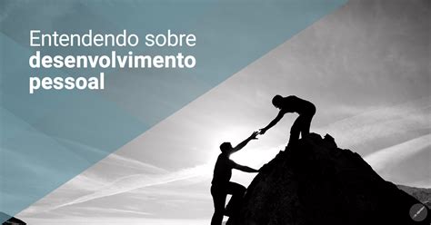 O Que Realmente Significa Desenvolvimento Pessoal