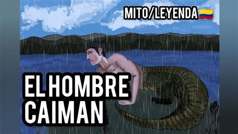 El Hombre Caiman Story Mito Leyenda De Colombia Terror Horror Youtube