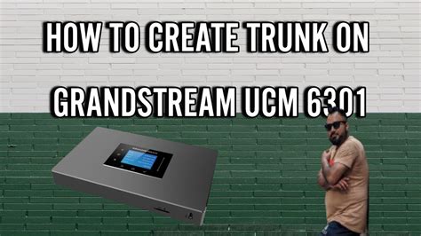 How To Create Sip Trunk On Granstream Ucm Iptsp Full Trunk