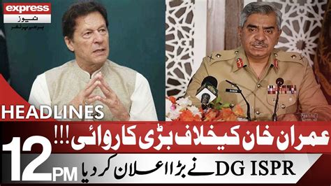 Dg Ispr Makes Huge Announcement Headlines Pm April