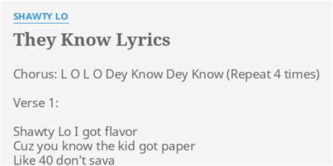 They Know Lyrics By Shawty Lo Chorus L O L