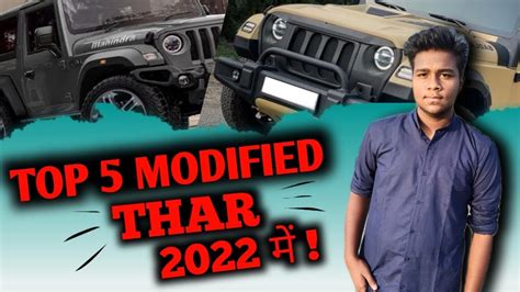 Top 5 Best Mahindra Thar Modification Mahindra Thar 2022 New Modal Modified Top 5 Modified