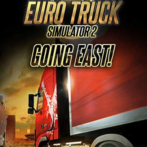 Euro Truck Simulator Going East Sat N Al Do U Avrupay Ke Fedin