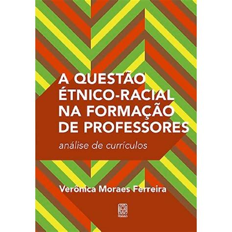 A Questão Étnico Racial na F de Professores Amazon co uk Verônica