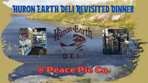 Huron Earth Deli Revisited Dinner Peace Pie Company Marquette 18